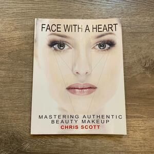 "Face with a Heart: Mastering Authentic Beauty Makeup" by Chris Scott